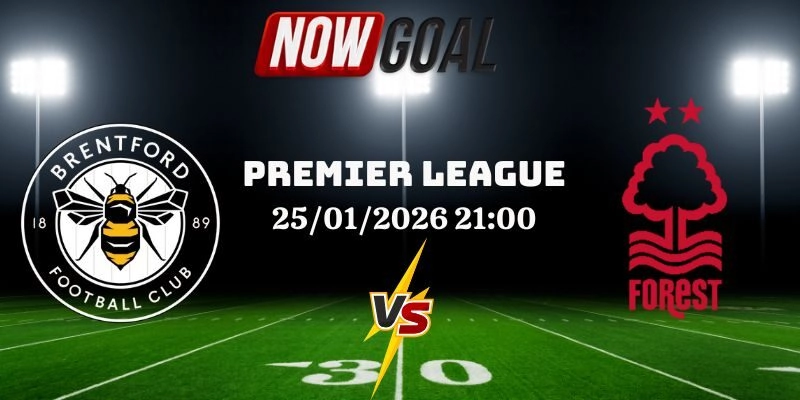 Nhận Định Bóng Đá Brentford Và Nottingham Forest Ngày 25/01/2026 21:00