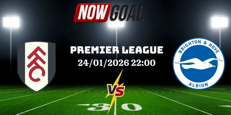 Nhận Định Bóng Đá Fulham Và Brighton Hove Albion Ngày 24/01/2026 22:00