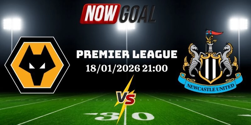 Nhận Định Bóng Đá Wolves Và Newcastle United Ngày 18/01/2026 21:00
